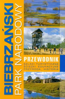 Biebrzański Park Narodowy przewodnik - Andrzej Kalinowski