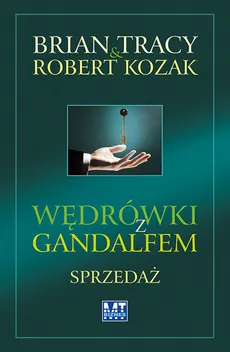 Wędrówki z Gandalfem Sprzedaż - Robert Kozak, Brian Tracy