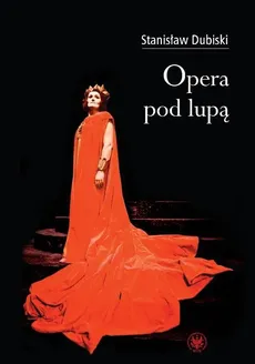 Opera pod lupą - Outlet - Stanisław Dubiski