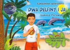 Dwa delfiny i ja - Łukasz Porawski
