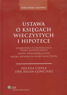 Ustawa o księgach wieczystych i hipotece - Ewa Bałan-Gonciarz, Helena Ciepła