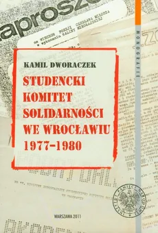 Studencki Komitet Solidarności we Wrocławiu 1977-1980 - Outlet - Kamil Dworaczek