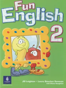 Fun English 2 Student's Book - Jill Leighton, Diane Naughton, Sanchez Donovan Laura