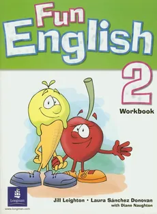 Fun English 2 Workbook - Jill Leighton, Sanchez Donovan Laura