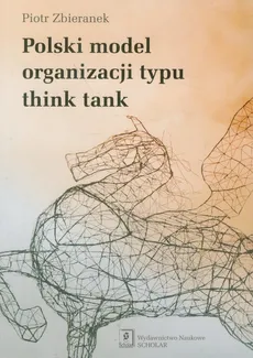 Polski model organizacji typu think tank - Outlet - Piotr Zbieranek