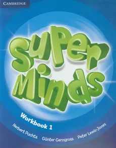 Super Minds 1 Workbook - Gunter Gerngross, Peter Lewis-Jones, Herbert Puchta