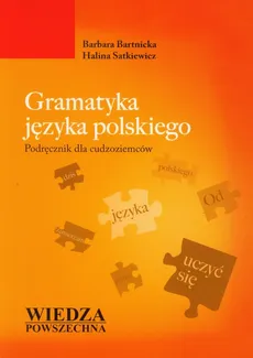 Gramatyka języka polskiego Podręcznik dla cudzoziemców - Barbara Bartnicka, Halina Satkiewicz