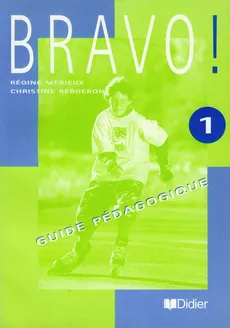 Bravo 1 Poradnik  metodyczny - Outlet - Christine Bergeron, Regine Merieux