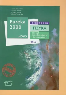 Eureka 2000 Nowa Fizyka Zeszyt przedmiotowo-ćwiczeniowy Część 2 - Grażyna Barna, Ryszard Dusza, Jolanta Fornalska, Leszek Krupiński