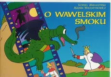O wawelskim smoku - Kornel Makuszyński, Marian Walentynowicz