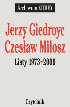 Listy 1973-2000 Jerzy Giedroyc Czesław Miłosz - Outlet - Jerzy Giedroyc, Czesław Miłosz