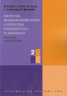 Rachunek prawdopodobieństwa i statystyka matematyczna w zadaniach część 2 - Outlet - J. Bartos, W. Dyczka, W. Krysicki