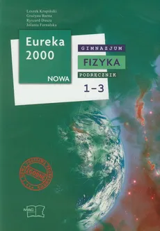 Eureka 2000 Nowa Fizyka Podręcznik z płytą CD - Grażyna Barna, Ryszard Dusza, Jolanta Fornalska, Leszek Krupiński