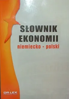 Słownik ekonomii niemiecko polski - Outlet - Piotr Kapusta
