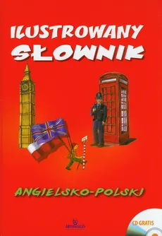 Ilustrowany słownik angielsko polski z płytą CD - Karolina Gogolewska, Agnieszka Strusińska, Magdalena Tarczyńska