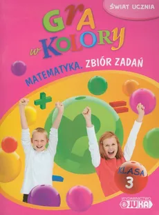 Gra w kolory 3 Matematyka Zbiór zadań - Outlet - Beata Sokołowska