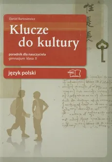 Klucze do kultury 2 Język polski Poradnik dla nauczyciela - Daniel Bartosiewicz