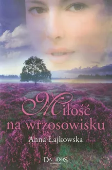 Miłość na wrzosowisku - Outlet - Anna Łajkowska