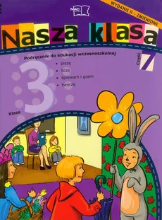 Nasza klasa 3 Podręcznik część 7 Edukacja wczesnoszkolna - Dorota Baścik-Kołek, Czesław Cyrański, Balbina Piechocińska