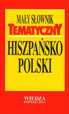 Mały słownik tematyczny hiszpańsko-polski - Jan Krzyżanowski