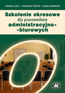 Szkolenie okresowe dla pracowników administracyjno-biurowych - Halina Zawiałow, Zuzanna Cisło, Stanisław Stadler