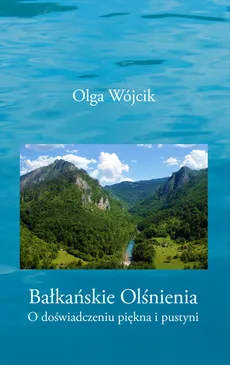 Bałkańskie olśnienia - Outlet - Olga Wójcik