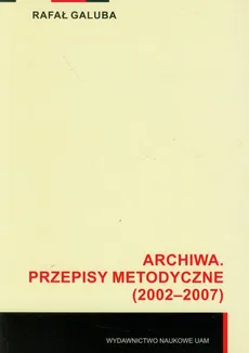 Archiwa Przepisy metodyczne (2002-2007) - Rafał Galuba