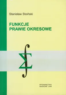 Funkcje prawie okresowe - Stanisław Stoiński