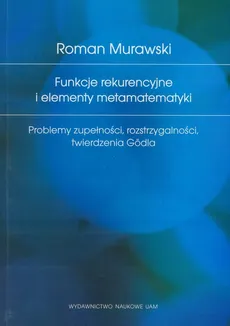 Funkcje rekurencyjne i elementy metamatematyki - Outlet - Roman Murawski