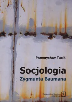 Socjologia Zygmunta Baumana - Outlet - Przemysław Tacik