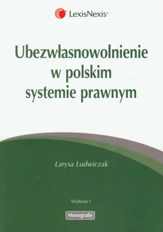Ubezwłasnowolnienie w polskim systemie prawnym - Larysa Ludwiczak