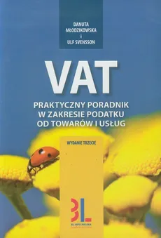 VAT Praktyczny poradnik w zakresie podatku od towarów i usług - Danuta Młodzikowska, Ulf Svensson