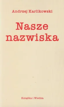 Nasze nazwiska - Andrzej Karlikowski