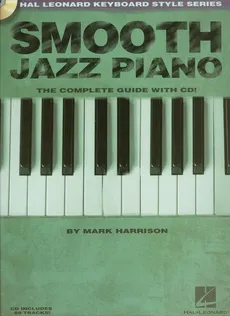 Smooth jazz piano Complete guide z płytą CD - Mark Harrison