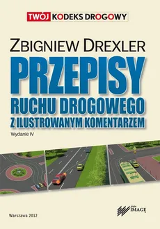 Przepisy ruchu drogowego z ilustrowanym komentarzem - Outlet - Zbigniew Drexler