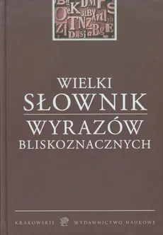 Wielki słownik wyrazów bliskoznacznych - Arkadiusz Latusek, Przemysław Pilarski