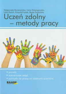 Uczeń zdolny - metody pracy - Małgorzata Boraczyńska, Irena Dzierzgowska, Krzysztof Łysak, Lidia Pasich, Beata Sadzińska