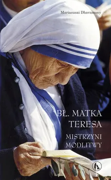 Bł. Matka Teresa Mistrzyni modlitwy - Outlet - Mariasusai Dhavamony