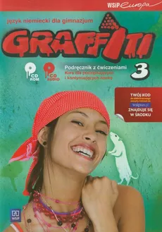 Graffiti 3 Język niemiecki Podręcznik z ćwiczeniami + 2 CD Kurs dla początkujących i kontynuujących naukę - Anna Potapowicz
