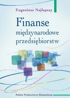 Finanse międzynarodowe przedsiębiorstw - Eugeniusz Najlepszy
