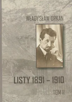 Listy 1891-1910 Tom 2 - Władysław Orkan