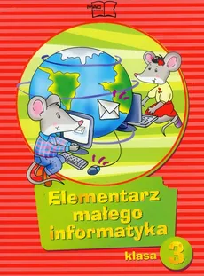 Elementarz małego informatyka 3 podręcznik z płytą CD - Outlet - Ewelina Sęk, Anna Stankiewicz-Chatys