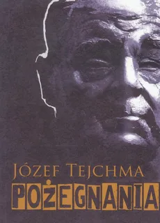 Pożegnania - Józef Tejchma