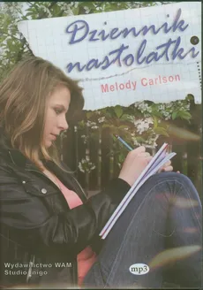 Dziennik nastolatki - Melody Carlson