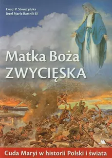 Matka Boża Zwycięska - Storozyńska Ewa J.P., Bartnik Józef Maria