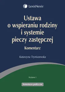 Ustawa o wspieraniu rodziny i systemie pieczy zastępczej Komentarz - Katarzyna Tryniszewska