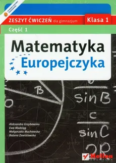 Matematyka Europejczyka 1 zeszyt ćwiczeń część 1 - Aleksandra Grzybowska, Ewa Madziąg, Małgorzata Muchowska