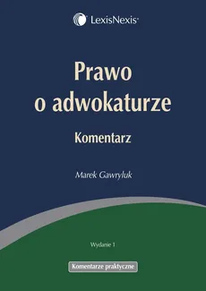Prawo o adwokaturze Komentarz - Marek Gawryluk