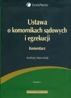 Ustawa o komornikach sądowych i egzekucji Komentarz - Outlet - Andrzej Marciniak