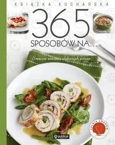 Książka kucharska 365 sposobów na... - Outlet - zbiorowe opracowanie